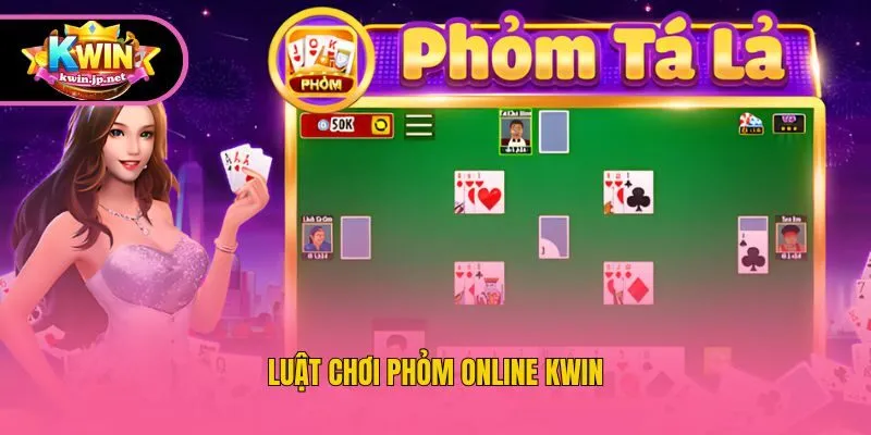 Luật chơi Phỏm online KWin