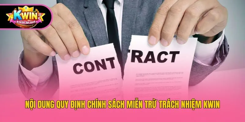 Nội dung quy định chính sách miễn trừ trách nhiệm Kwin